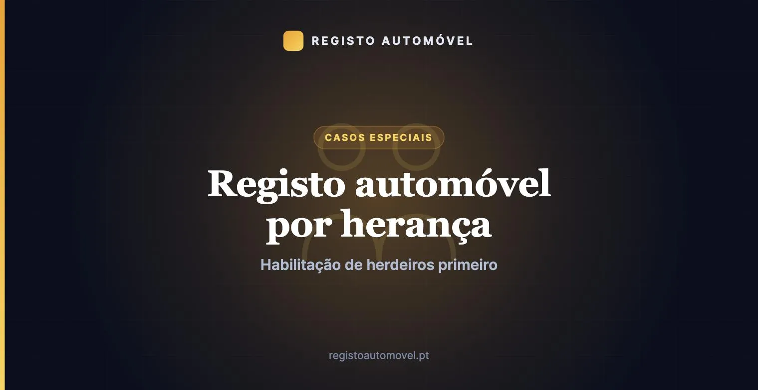 Registo automóvel por herança: como passar o carro do falecido